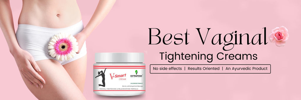 Best Vaginal Tightening Creams | Vaginal Tightening Gel