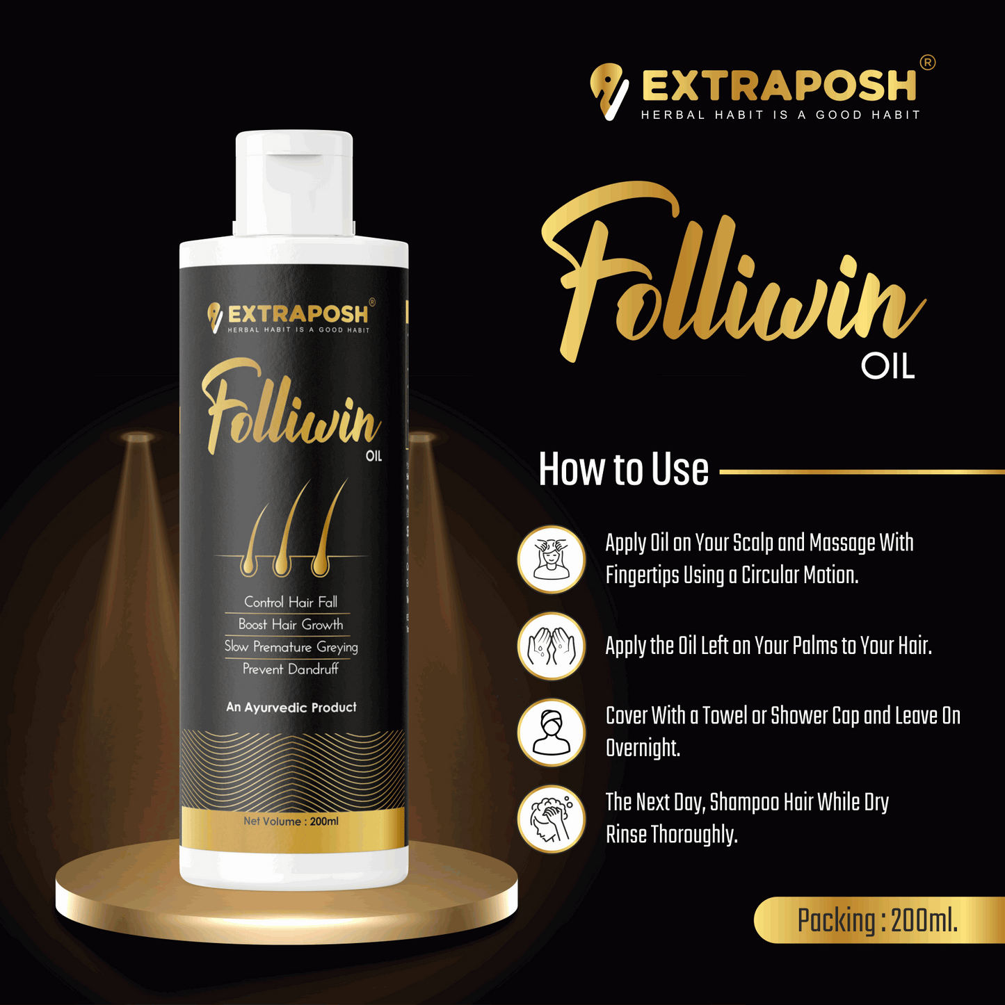 Apply Folliwin hair oil pn ypur scalp and massage with fingers using a circular motion next day shampoo hair while dry rinse thoroughly