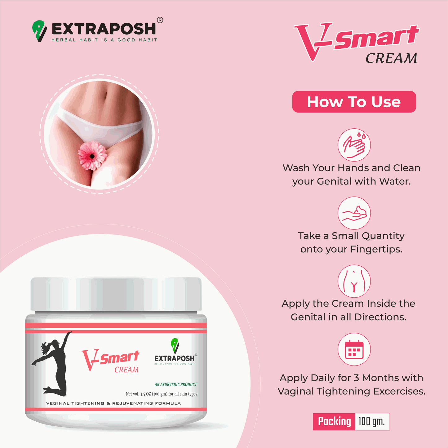 Everteen Vaginal Tightening & Revitalizing Gel For Women is very simple is use just apply small amount of cream inside the genital in all direction